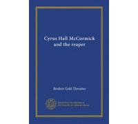 Cyrus Hall McCormick and the reaper (cop.2)