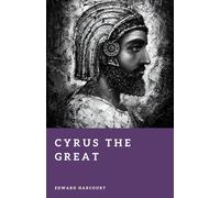Cyrus the Great: Founder of the Persian Empire (Forgotten Rulers)