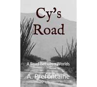 Cy's Road: A Road Between Worlds (The Consequence Series)