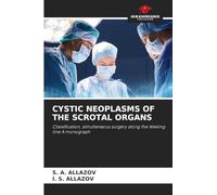 CYSTIC NEOPLASMS OF THE SCROTAL ORGANS: Classification, simultaneous surgery along the Wesling line A monograph
