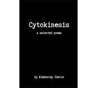 Cytokinesis & selected poems