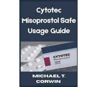 Cytotec Misoprostol Safe Usage Guide: Dosage Protocols, Global Guidelines, and Risk Management in Obstetrics, Gynecology, and Gastroenterology
