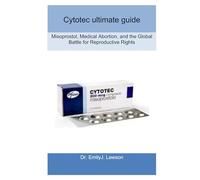 Cytotec ultimate guide: Misoprostol, Medical Abortion, and the Global Battle for Reproductive Rights