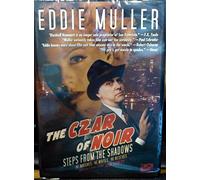 Czar of Noir: Eddie Muller Steps From the Shadows