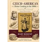 Czech-American Home Cooking in the 1800s, Annotated and Illustrated