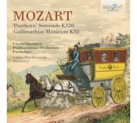 Czech Chamber Philharmonic Orchestra Pardubice|Vahan Mardirossian - Mozart: 'Posthorn' Serenade K320, Gallimathias Musicum K32