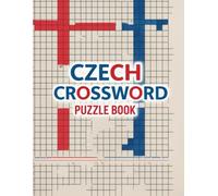 Czech Crossword Puzzle Book: Fun & Educational Puzzles to Boost Your Czech Vocabulary and Brain Power