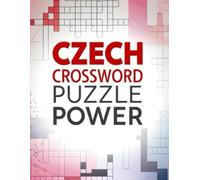 Czech Crossword Puzzle Power: Advanced large print Challenging Brain-Boosting Crosswords in the Czech Language
