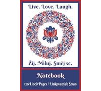 Czech Heritage Notebook for Women & Girls | Live, Love, Laugh Inspiration & Bohemian Motif: Czech English Bilingual Cover | Daily Journal for Travel ... & Family Gifts | 6 x 9 in., 120 Lined Pages