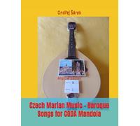 Czech Marian Music - Baroque Songs for CGDA Mandola: Alto Clef Edicion