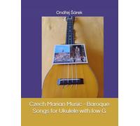 Czech Marian Music - Baroque Songs for Ukulele with low G