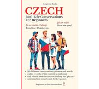 Czech: Real-Life Conversations for Beginners (with audio Mp3 files): Master the words, reading and conversations in Czech for confident communication ... Vocabulary, Stories, Real-Life Conversations)