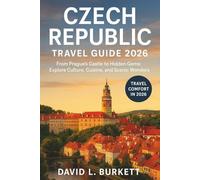 Czech Republic Travel Guide 2026: From Prague’s Castle to Hidden Gems: Explore Culture, Cuisine, and Scenic Wonders