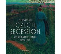 Czech Secession: Art and Architecture 1890-1914