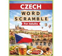 Czech Word Scramble for Adults: Relaxing Word Puzzles to Discover Czech Vocabulary | 8 × 10 In | 800 Words | A Thoughtful Gift for Any Occasion (Word Scramble - Language Puzzle Series)
