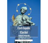 Czechia Landmarks Photography: Coffee Table Picture Book - Beautiful Images of Czechia's Most Iconic Places