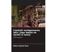 Częstośc występowania lęku i jego wplyw na wyniki w nauce: W¿ród studentów