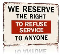 CZMDKEXM Vintage Aluminum Metal Sign We Reserve The Right To Refuse Service Rust Resistant Business Policy Print For Bar Shop Store Decor 8 X 12 in