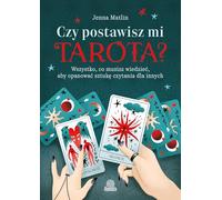 Czy postawisz mi tarota?: Wszystko, co musisz wiedzieć, aby opanować sztukę czytania dla innych