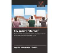 Czy znamy reformę?: Badanie wiedzy wyborców na temat propozycji reformy politycznej podczas protestów w 2013 r.