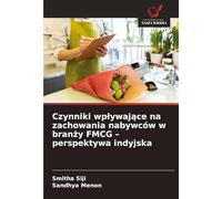 Czynniki wp¿ywaj¿ce na zachowania nabywców w bran¿y FMCG - perspektywa indyjska