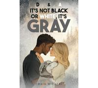 D&A, It's Not Black or White, It's Gray!