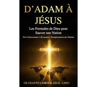 D’Adam à Jésus: Les Formules de Dieu pour Sauver une Nation