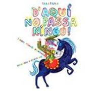 d aqui no passa ningu!