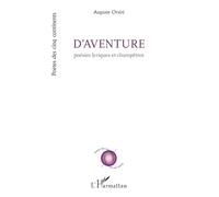 D’aventure: Poésies lyriques et champêtres (Poètes Des Cinq Continents)