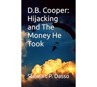 D.B. Cooper: Hijacking and The Money He Took