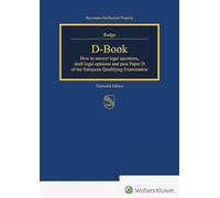 D-Book: How to answer legal questions, draft legal opinions and pass paper D of the European Qualifying Examination (Heymanns Intellectual Property)