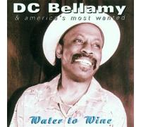 D.C. Bellamy & America's Most Wanted - Water to Wine