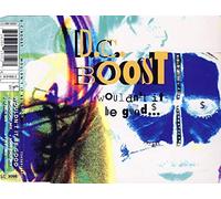 D.C. Boost - Wouldn't it be good [Single-CD]