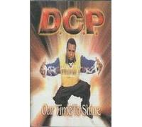 D.C.P. - Our Time to Shine [Casete]