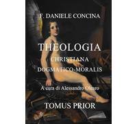 D.C. Theologia christiana dogmatico-moralis (Religione)