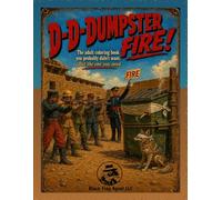 D-D-DUMPSTER FIRE!: The adult coloring book you probably didn't want. But the one you need.