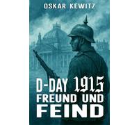 D-Day 1915 Band 3: Freund und Feind