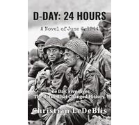 D-Day: 24 Hours: A Novel of June 6, 1944