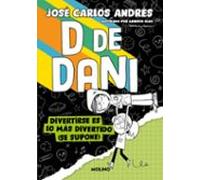 D de Dani 2 - Divertirse es lo más divertido (se supone) (Ficción Kids)