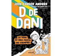 D de Dani 3 - La vida es una fiesta (no siempre) (Ficción Kids)