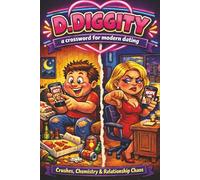 D. Diggity | A Crossword for Modern Dating: Crushes, Chemistry & Relationship Chaos (The D. Diggity Adult Puzzle Series)