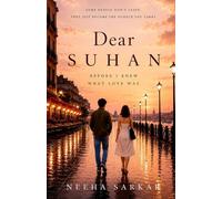 D e a r S U H A N: Before I Knew What Love was