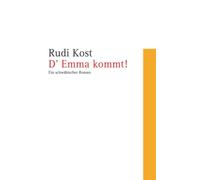D’ Emma kommt!: Ein schwäbischer Roman