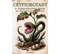 D.Evilsizer’s Cryptobotany- A Comprehensive Study of Carnivorous Plants: Blank Lined Journal Disguised as Creepy Book, Great Funny Gag Gift, Collect ... Style | Faux Academic Notebook | Collectable