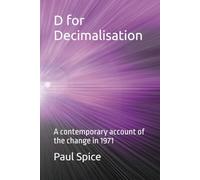 D for Decimalisation: A contemporary account of the change in 1971