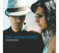 D.H.T. - Dht Featuring Edmée - Someone