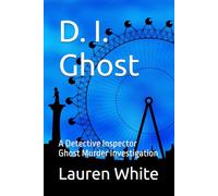 D. I. Ghost: A Detective Inspector Ghost Murder Investigation