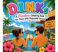 D.I.N.Ks: A Frivolous Colouring Book for Those With a Disposable Income