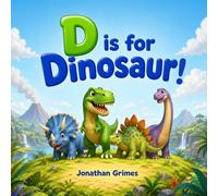 D is for Dinosaur!: A Funny Dinosaur Alphabet Book for Toddlers and Preschoolers Ages 2-5 (Fun First ABC Books)