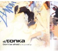 D.J.Tonka - Don't Be Afraid